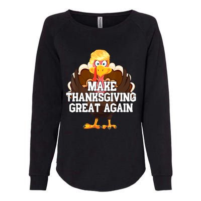 Make Thanksgiving Great Again Trump Turkey Funny Gifts Womens California Wash Sweatshirt