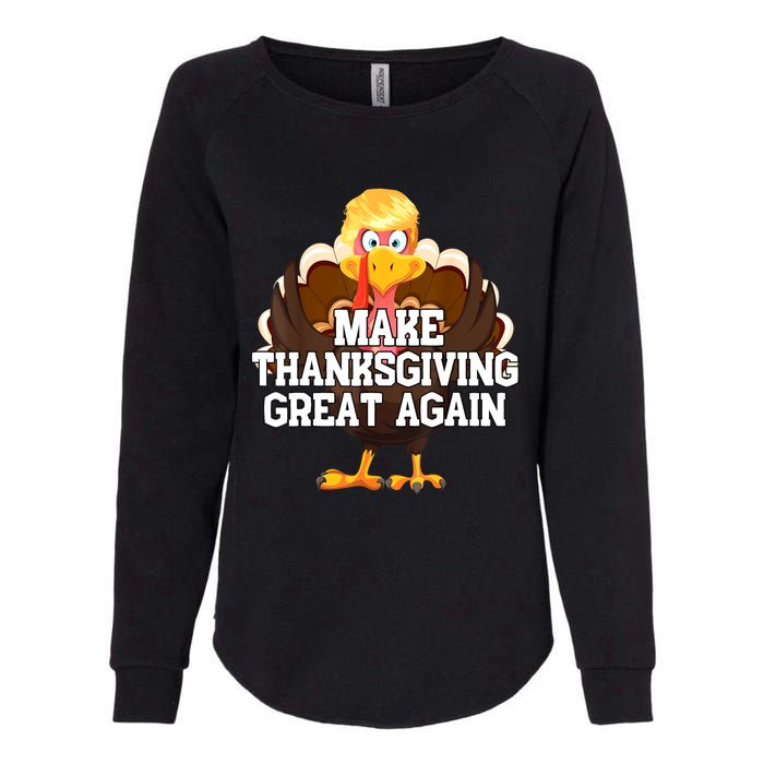 Make Thanksgiving Great Again Trump Turkey Funny Gifts Womens California Wash Sweatshirt