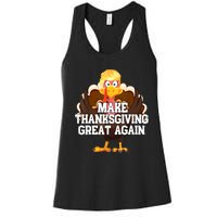 Make Thanksgiving Great Again Trump Turkey Funny Gifts Women's Racerback Tank