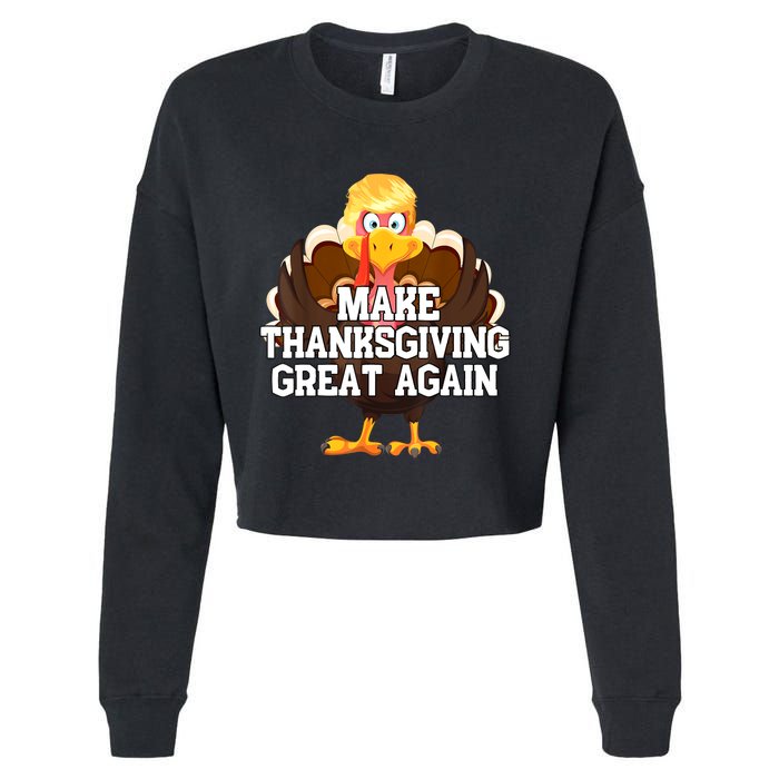 Make Thanksgiving Great Again Trump Turkey Funny Gifts Cropped Pullover Crew