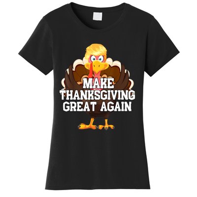 Make Thanksgiving Great Again Trump Turkey Funny Gifts Women's T-Shirt