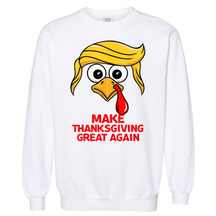 Make Thanksgiving Great Again Trump Turkey Funny Garment-Dyed Sweatshirt