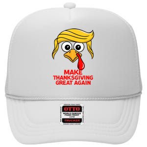 Make Thanksgiving Great Again Trump Turkey Funny High Crown Mesh Back Trucker Hat