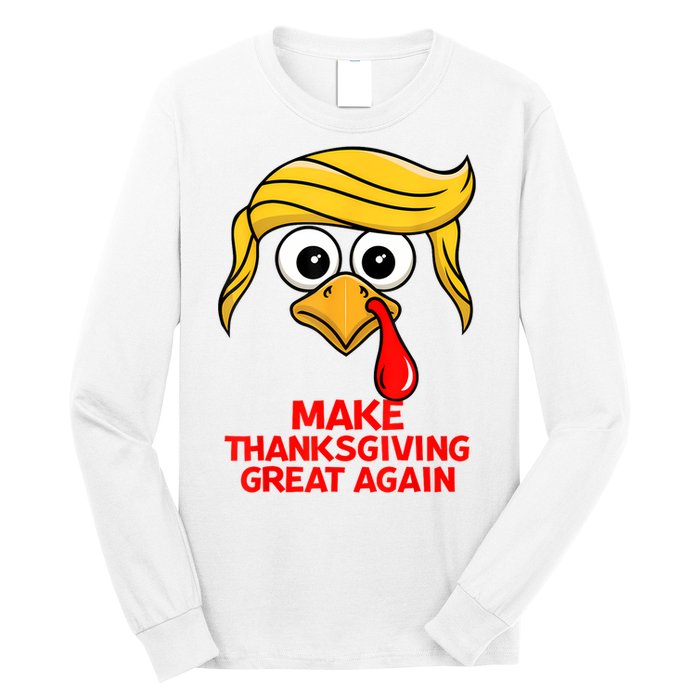 Make Thanksgiving Great Again Trump Turkey Funny Long Sleeve Shirt