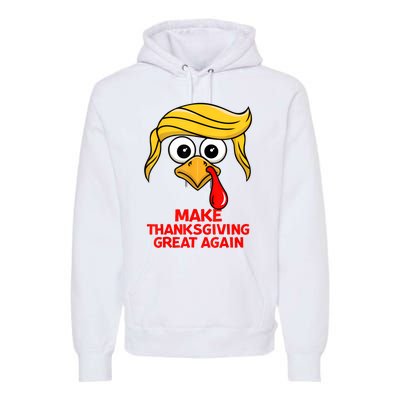 Make Thanksgiving Great Again Trump Turkey Funny Premium Hoodie