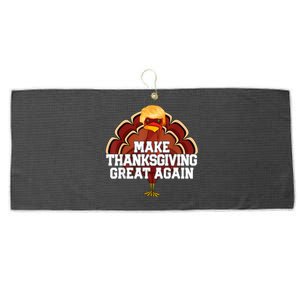 Make Thanksgiving Great Again Trump Turkey Funny 2024 Gift Large Microfiber Waffle Golf Towel