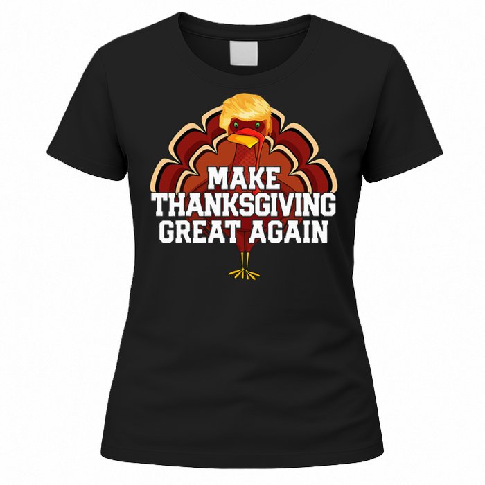 Make Thanksgiving Great Again Trump Turkey Funny 2024 Gift Women's T-Shirt