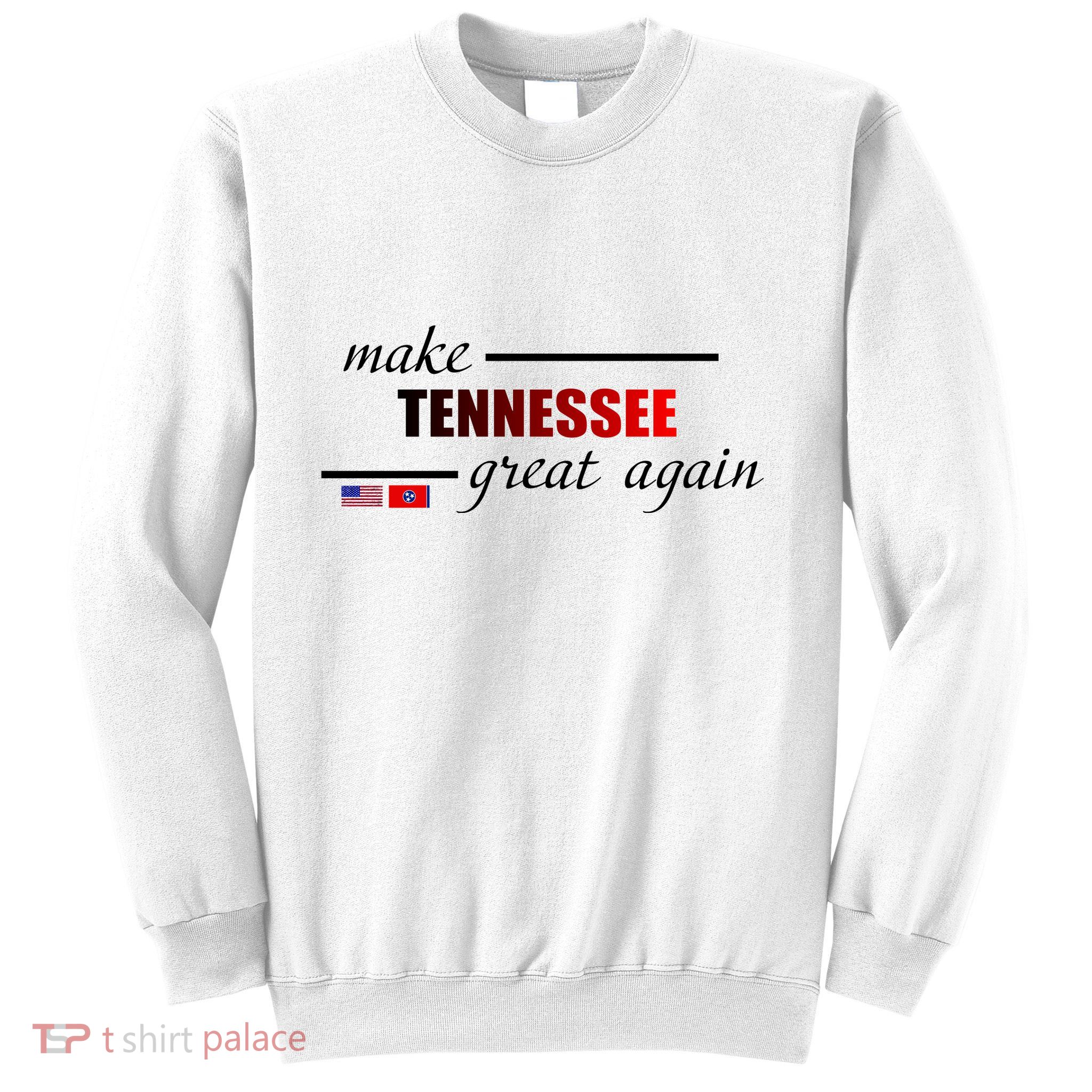 Make Tennessee Great Again Sweatshirt