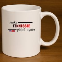 Make Tennessee Great Again 11oz C Handle Ceramic Mug