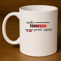 Make Tennessee Great Again 11oz C Handle Ceramic Mug
