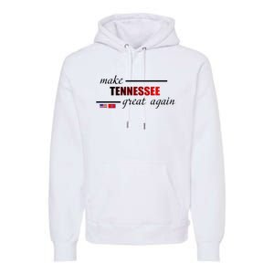 Make Tennessee Great Again Premium Hoodie