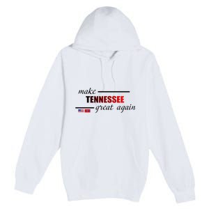 Make Tennessee Great Again Premium Pullover Hoodie