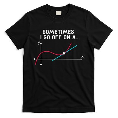 Math Teacher Gifts Sometimes I Go Off On A Tangent T-Shirt