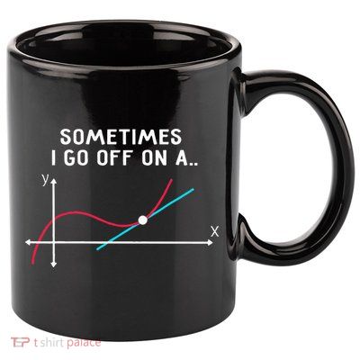 Math Teacher Gifts Sometimes I Go Off On A Tangent 11oz C Handle Ceramic Mug