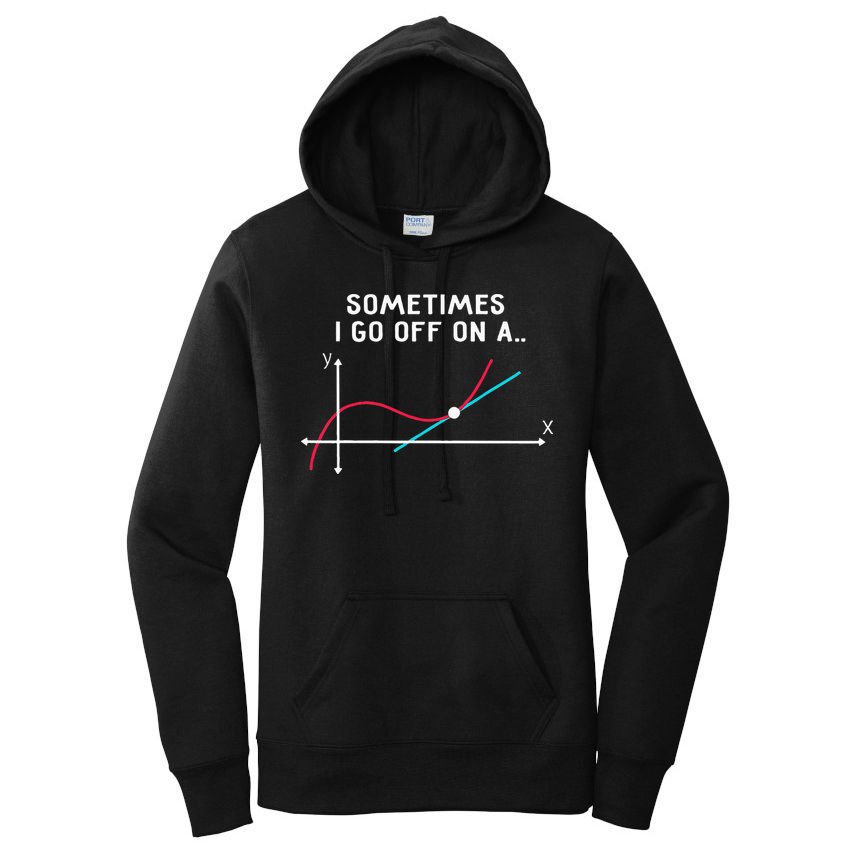 Math Teacher Gifts Sometimes I Go Off On A Tangent Women's Pullover Hoodie