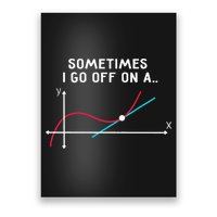 Math Teacher Gifts Sometimes I Go Off On A Tangent Poster