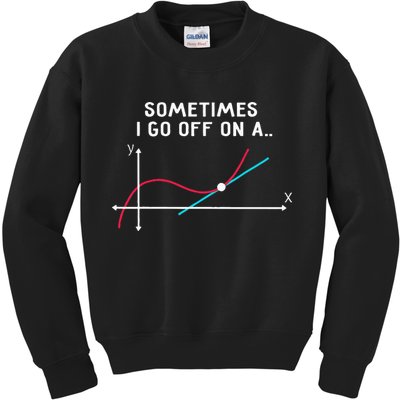 Math Teacher Gifts Sometimes I Go Off On A Tangent Kids Sweatshirt