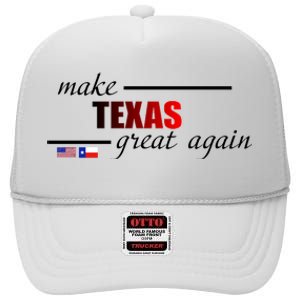 Make Texas Great Again High Crown Mesh Back Trucker Hat