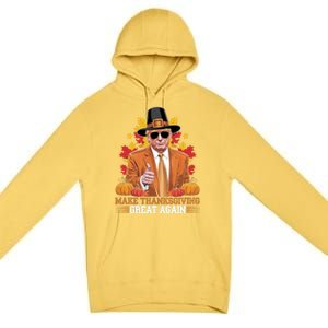 Make Thanksgiving Great Again Funny Trump Cool Gift Premium Pullover Hoodie