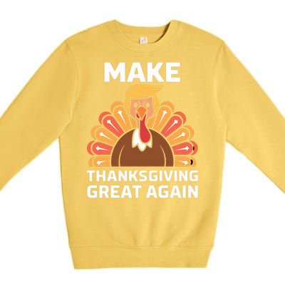 Make Thanksgiving Great Again Funny Trump Turkey Fall Design Gift Premium Crewneck Sweatshirt