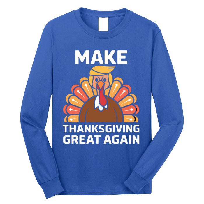 Make Thanksgiving Great Again Funny Trump Turkey Fall Design Gift Long Sleeve Shirt