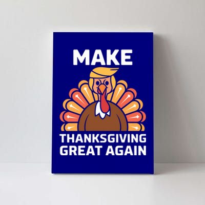 Make Thanksgiving Great Again Funny Trump Turkey Fall Design Gift Canvas