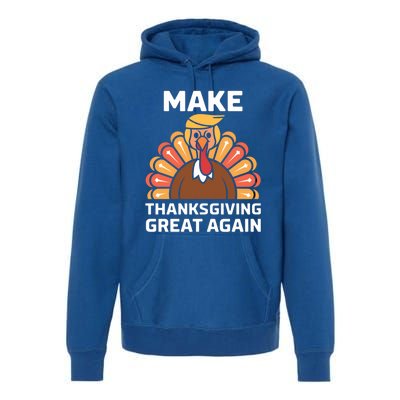 Make Thanksgiving Great Again Funny Trump Turkey Fall Design Gift Premium Hoodie