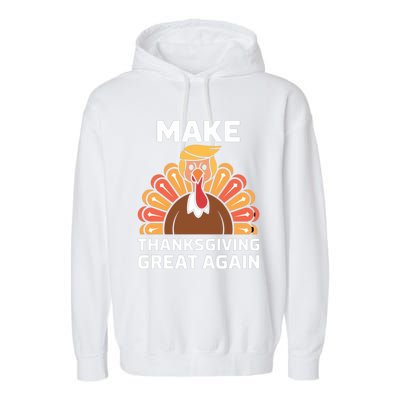 Make Thanksgiving Great Again Funny Trump Turkey Fall Design Gift Garment-Dyed Fleece Hoodie