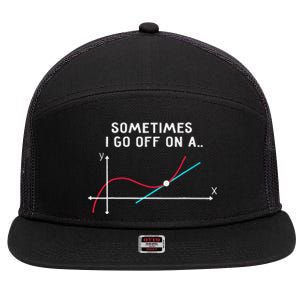 Math Teacher Gifts Sometimes I go off on a tangent 7 Panel Mesh Trucker Snapback Hat