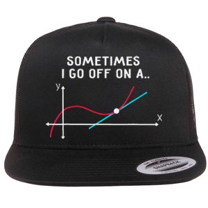 Math Teacher Gifts Sometimes I go off on a tangent Flat Bill Trucker Hat