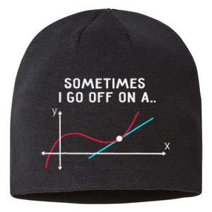 Math Teacher Gifts Sometimes I go off on a tangent Sustainable Beanie