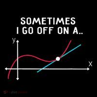Math Teacher Gifts Sometimes I Go Off On A Tangent T-Shirt