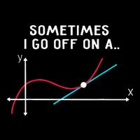 Math Teacher Gifts Sometimes I Go Off On A Tangent Button