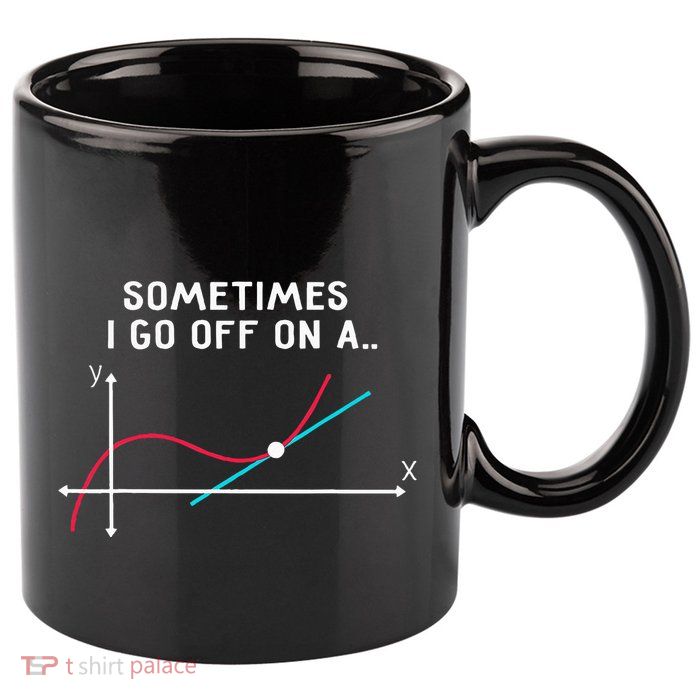 Math Teacher Gifts Sometimes I Go Off On A Tangent 11oz C Handle Ceramic Mug
