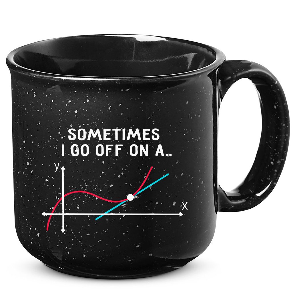 Math Teacher Gifts Sometimes I Go Off On A Tangent 15oz Campfire Ceramic Mug