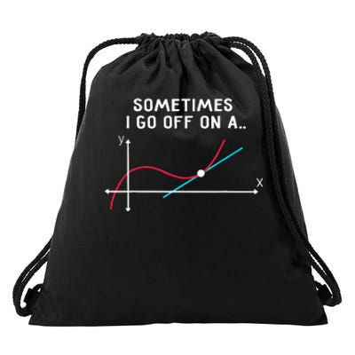 Math Teacher Gifts Sometimes I Go Off On A Tangent Drawstring Bag