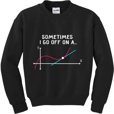 Math Teacher Gifts Sometimes I Go Off On A Tangent Kids Sweatshirt