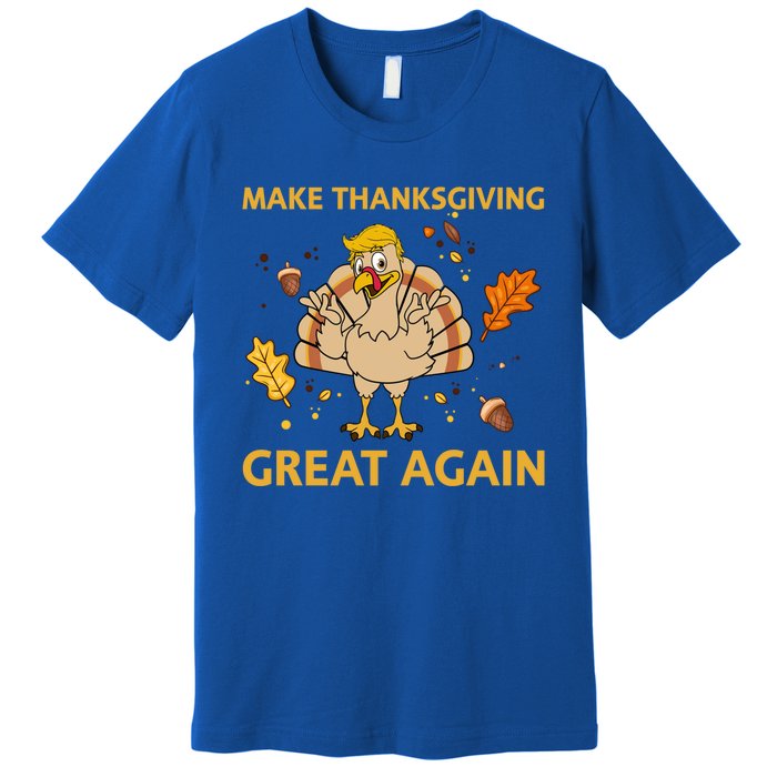 Make Thanksgiving Great Again Trump Turkey Funny 2024 Gift Premium T-Shirt