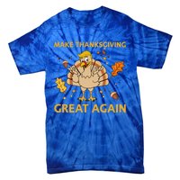 Make Thanksgiving Great Again Trump Turkey Funny 2024 Gift Tie-Dye T-Shirt