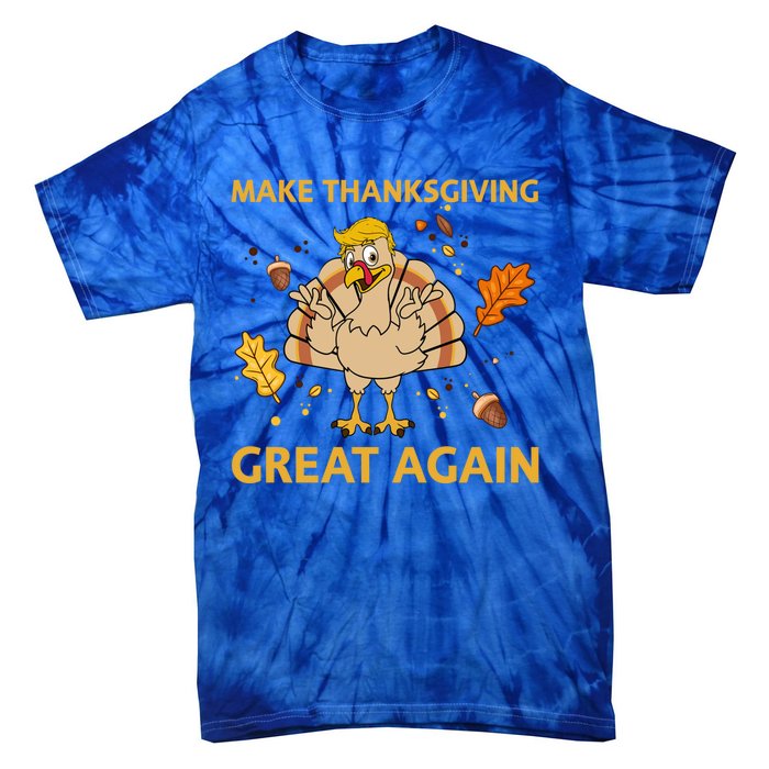 Make Thanksgiving Great Again Trump Turkey Funny 2024 Gift Tie-Dye T-Shirt