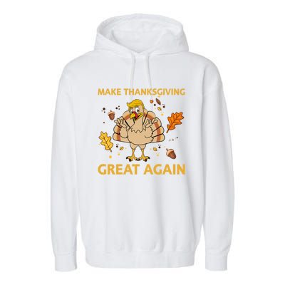 Make Thanksgiving Great Again Trump Turkey Funny 2024 Gift Garment-Dyed Fleece Hoodie