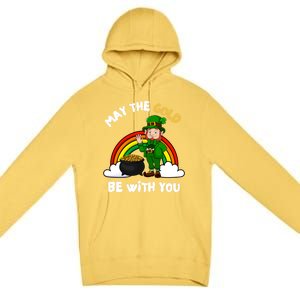 May The Gold Be With You Rainbow St Patricks Day Leprechaun Gift Premium Pullover Hoodie