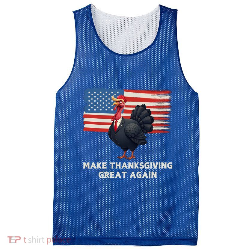 Make Thanksgiving Great Again Trump Turkey Funny Elections Gift Mesh Reversible Basketball Jersey Tank