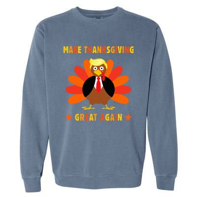 Make Thanksgiving Great Again Trump Turkey Funny Garment-Dyed Sweatshirt