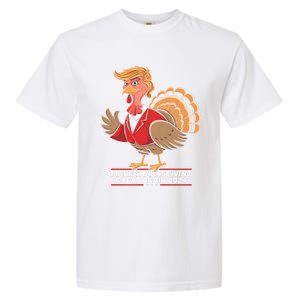 Make Thanksgiving Great Again Funny Trump Turkey Gift Garment-Dyed Heavyweight T-Shirt