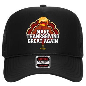 Make Thanksgiving Great Again Trump Turkey Funny 2024 Gift High Crown Mesh Back Trucker Hat