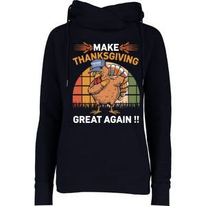 Make Thanksgiving Great Again Funny Turkey Day Womens Funnel Neck Pullover Hood