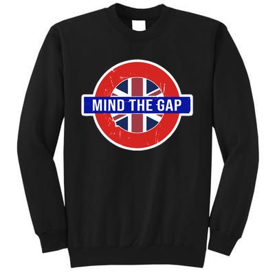 Mind The Gap Great London Vacation Tourist Tall Sweatshirt