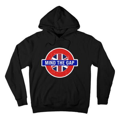 Mind The Gap Great London Vacation Tourist Tall Hoodie