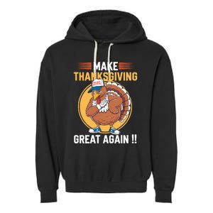 Make Thanksgiving Great Again Funny Turkey Day Garment-Dyed Fleece Hoodie